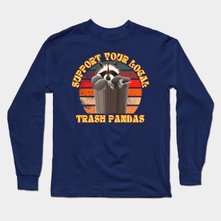 support your local trash pandas Long Sleeve T-Shirt